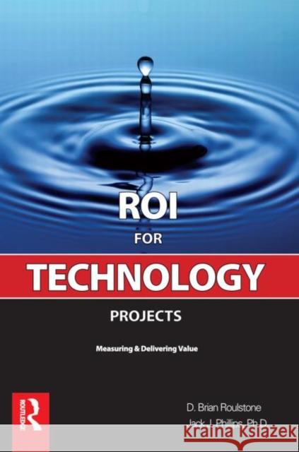 ROI for Technology Projects D. Brian Roulstone Jack J. Phillips 9780750685887 Butterworth-Heinemann - książka