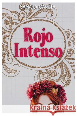 Rojo Intenso Samara Garcia 9781522757313 Createspace Independent Publishing Platform - książka