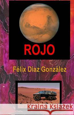 Rojo: Marte, El Planeta Rojo Felix Dia 9781974686384 Createspace Independent Publishing Platform - książka