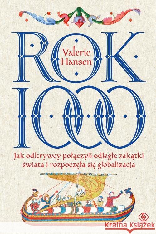 Rok 1000. Jak odkrywcy połączyli odległe zakątki.. Hansen Valerie 9788381882170 Rebis - książka