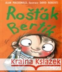 Rošťák Bertík – Čůraaat! Alan MacDonald 9788072114634 Nava - książka