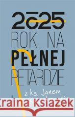 Rok na pełnej petardzie z ks. Janem Kaczkowskim Jan Kaczkowski 5906438530131 WAM - książka