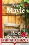 Rok v Provenci Peter Mayle 9788025708088 Argo