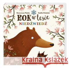 Rok w lesie. Niedźwiedź Emilia Dziubak, Katarzyna Piętka, Emilia Dziubak 9788310136411 Nasza Księgarnia - książka