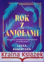 Rok z aniołami ROBERTSON LEEZA 9788383216171 WYDAWNICTWO KOBIECE - książka