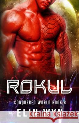 Rokul: Science Fiction Adventure Romance Elin Wyn 9781940924571 Clock Walk Press - książka