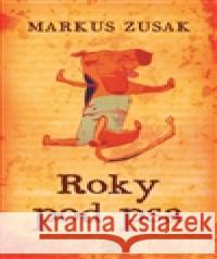 Roky pod psa Markus Zusak 9788025711880 Argo - książka