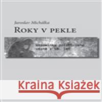 Roky v pekle Jaroslav Michalka 9788075111319 Volvox Globator - książka