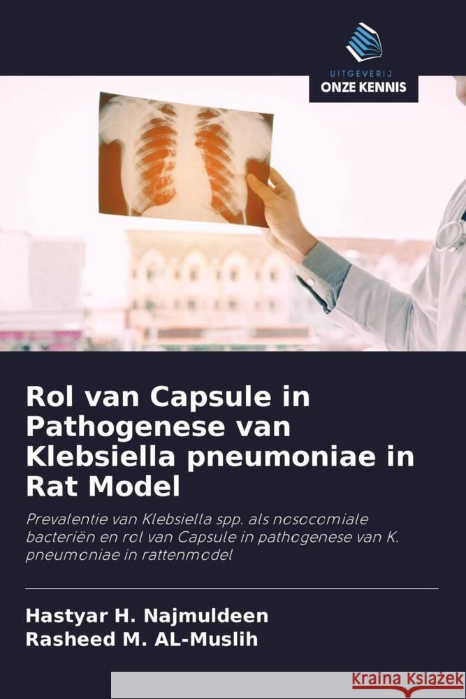 Rol van Capsule in Pathogenese van Klebsiella pneumoniae in Rat Model H. Najmuldeen, Hastyar, M. AL-Muslih, Rasheed 9786202931915 Uitgeverij Onze Kennis - książka