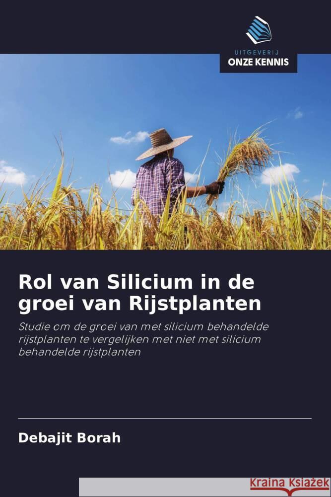 Rol van Silicium in de groei van Rijstplanten Borah, Debajit 9786202888554 Uitgeverij Onze Kennis - książka