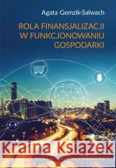 Rola finansjalizacji w funkcjonowaniu gospodarki Gemzik-Salwach Agata 9788320825411 Polskie Wydawnictwo Ekonomiczne - książka