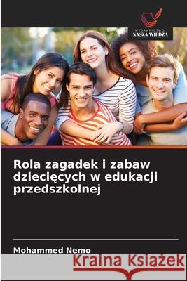 Rola zagadek i zabaw dzieciecych w edukacji przedszkolnej Nemo, Mohammed 9786200329660 Wydawnictwo Nasza Wiedza - książka