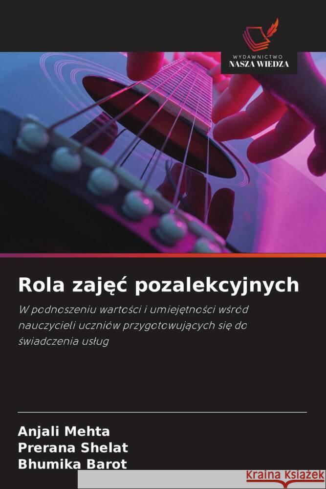 Rola zajec pozalekcyjnych Mehta, Anjali, Shelat, Prerana, Barot, Bhumika 9786203753837 Wydawnictwo Nasza Wiedza - książka