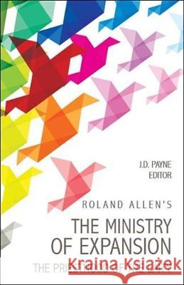 Roland Allen's the Ministry of Expansion: The Priesthood of the Laity Roland 9780878083008 William Carey Library Publishers - książka