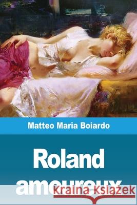 Roland amoureux Matteo Maria Boiardo 9783967873887 Prodinnova - książka