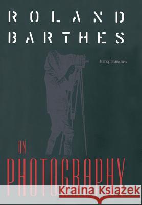 Roland Barthes on Photography: The Critical Tradition in Perspective Nancy Shawcross 9780813014692 University Press of Florida - książka