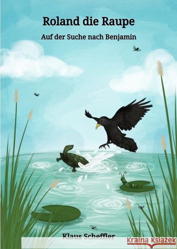 Roland die Raupe Scheffler, Klaus 9783384386250 tredition - książka