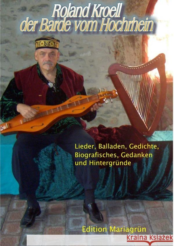 Roland Kroell: Der Barde vom Hochrhein - Liederbuch : Lieder, Balladen, Gedichte, Biografisches, Gedanken und Hintergründe - 50 Jahre Roland Kroell Musik Kroell, Roland 9783750291546 epubli - książka