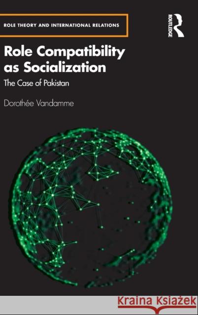 Role Compatibility as Socialization: The Case of Pakistan Doroth Vandamme 9781032158518 Routledge - książka