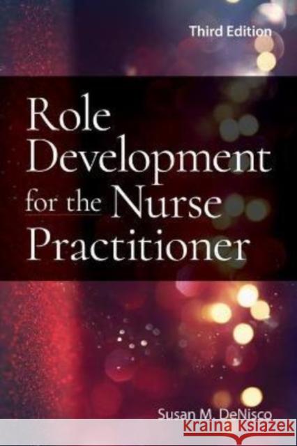Role Development for the Nurse Practitioner Susan M. Denisco 9781284234305 Jones & Bartlett Publishers - książka