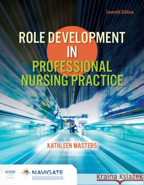 Role Development in Professional Nursing Practice Kathleen Masters 9781284297706 Jones & Bartlett Publishers - książka