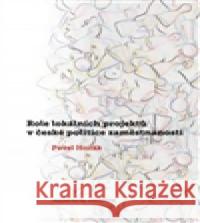 Role lokálních projektů v české politice zaměstnanosti Pavel Horák 9788021074897 Masarykova univerzita Brno - książka