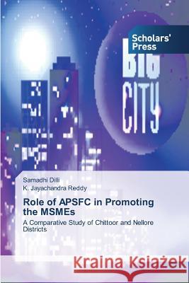 Role of APSFC in Promoting the MSMEs DILLI Samadhi 9783639518269 Scholars' Press - książka