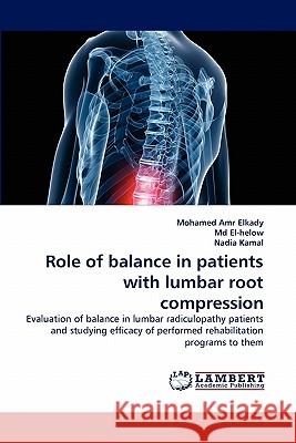 Role of Balance in Patients with Lumbar Root Compression  9783843375740 LAP Lambert Academic Publishing AG & Co KG - książka