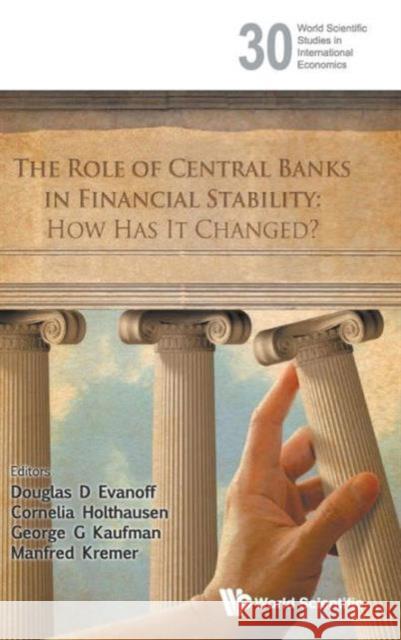 Role of Central Banks in Financial Stability, The: How Has It Changed? Evanoff, Douglas D. 9789814449915 World Scientific Publishing Company - książka