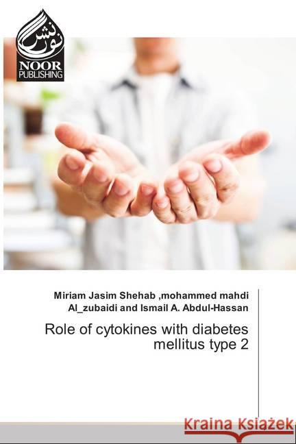 Role of cytokines with diabetes mellitus type 2 Ismail A. Abdul-Hassan, Miriam Jasim Shehab ,mohammed mahdi Al_zubai 9786202347907 Noor Publishing - książka