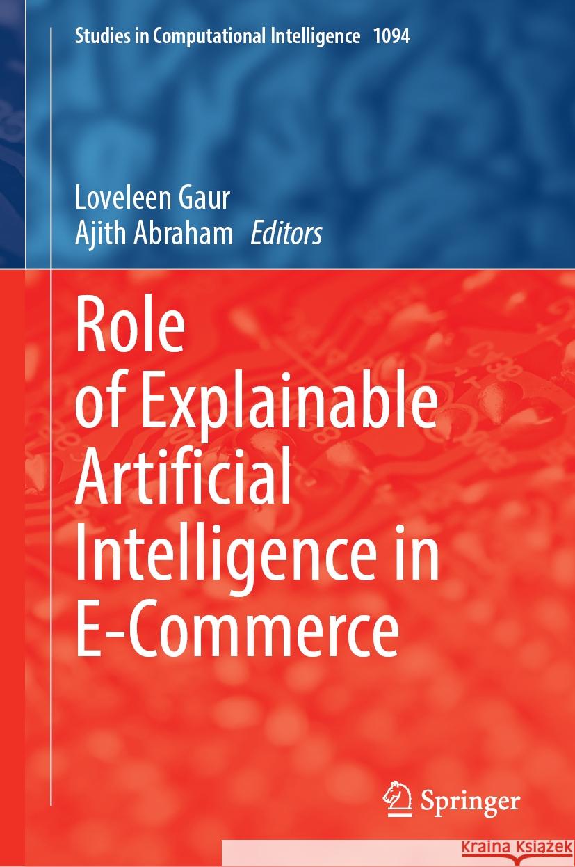 Role of Explainable Artificial Intelligence in E-Commerce Loveleen Gaur Ajith Abraham 9783031556142 Springer - książka