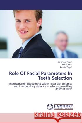 Role Of Facial Parameters In Teeth Selection Tayal, Sandeep, Jain, Reeta, Tayal, Kavita 9783845476339 LAP Lambert Academic Publishing - książka