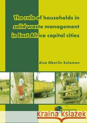 role of households in solid waste management in East Africa capital cities Aisa Oberlin Solomon 9789086861910 Brill (JL) - książka