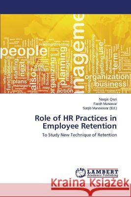 Role of HR Practices in Employee Retention Qazi Nargis                              Munawar Farah                            Munawwar Saqib 9783659594038 LAP Lambert Academic Publishing - książka