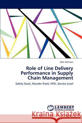 Role of Line Delivery Performance in Supply Chain Management Jibin Johnson 9783846589120 LAP Lambert Academic Publishing - książka