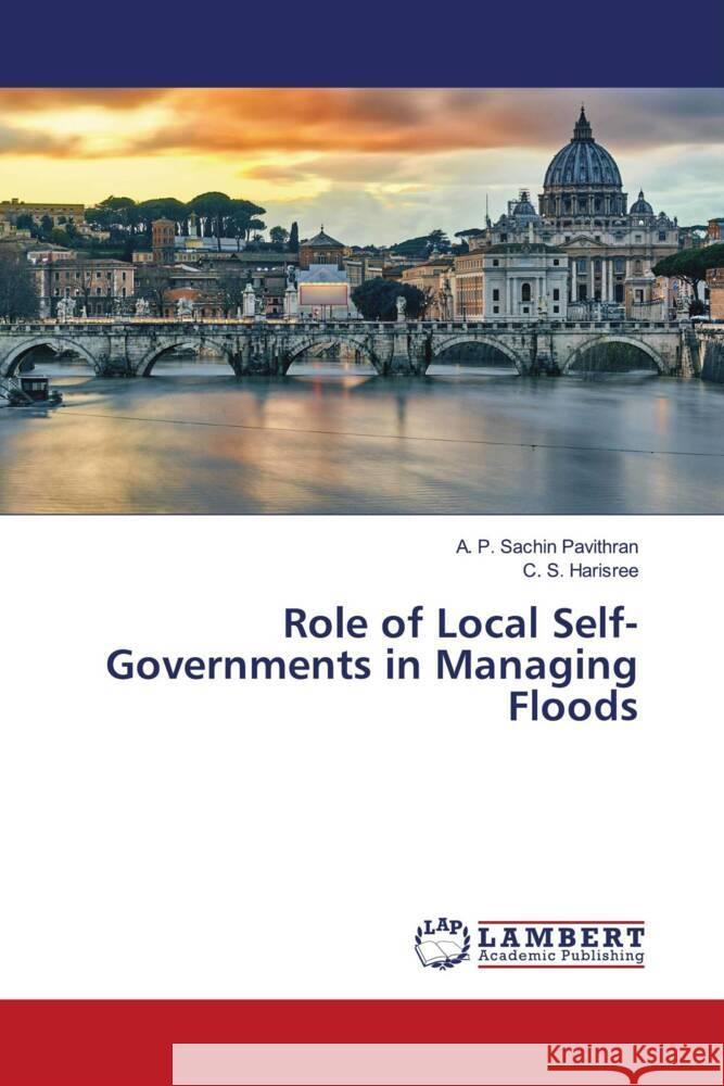 Role of Local Self-Governments in Managing Floods Sachin Pavithran, A. P., Harisree, C. S. 9786205492970 LAP Lambert Academic Publishing - książka