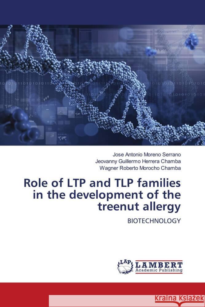 Role of LTP and TLP families in the development of the treenut allergy Moreno Serrano, Jose Antonio, Herrera Chamba, Jeovanny Guillermo, Morocho Chamba, Wagner Roberto 9786206786832 LAP Lambert Academic Publishing - książka