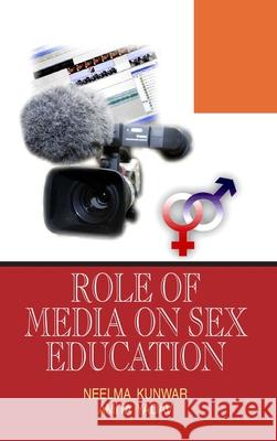 Role of Media on Sex Education Neelma Kunwar 9788183567237 Discovery Publishing House Pvt Ltd - książka