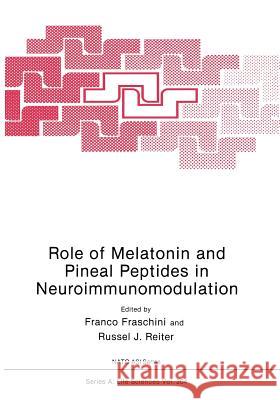 Role of Melatonin and Pineal Peptides in Neuroimmunomodulation Franco Fraschini Russel J Russel J. Reiter 9781461366737 Springer - książka