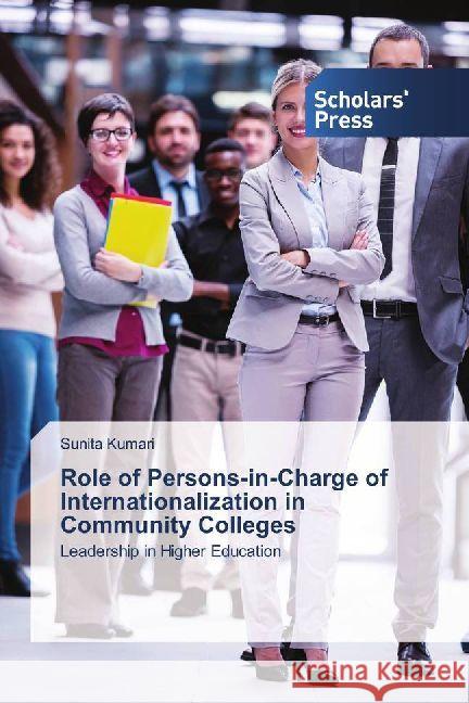 Role of Persons-in-Charge of Internationalization in Community Colleges : Leadership in Higher Education Kumari, Sunita 9783330653207 Scholar's Press - książka