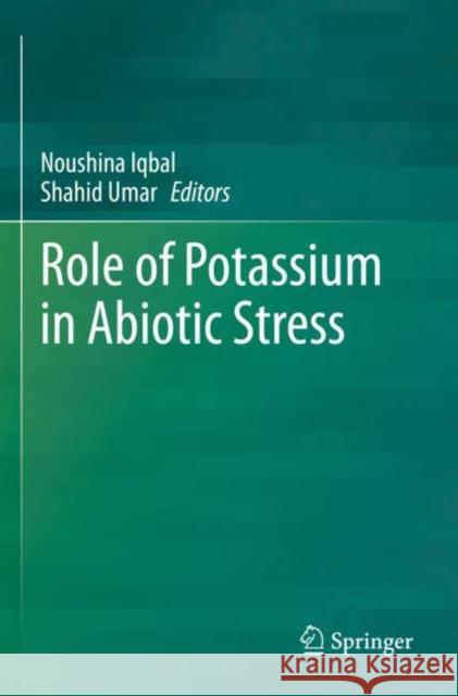 Role of Potassium in Abiotic Stress Noushina Iqbal Shahid Umar 9789811644634 Springer - książka