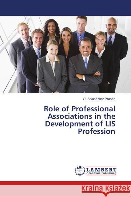 Role of Professional Associations in the Development of LIS Profession Sivasankar Prasad, O. 9786139883783 LAP Lambert Academic Publishing - książka