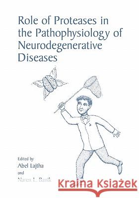 Role of Proteases in the Pathophysiology of Neurodegenerative Diseases Abel Lajtha Naren L. Banik 9781441933607 Not Avail - książka