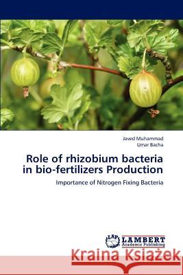 Role of rhizobium bacteria in bio-fertilizers Production Muhammad Javed 9783844388954 LAP Lambert Academic Publishing - książka