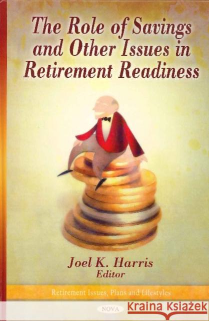 Role of Savings & Other Issues in Retirement Readiness Joel K Harris 9781607414469 Nova Science Publishers Inc - książka