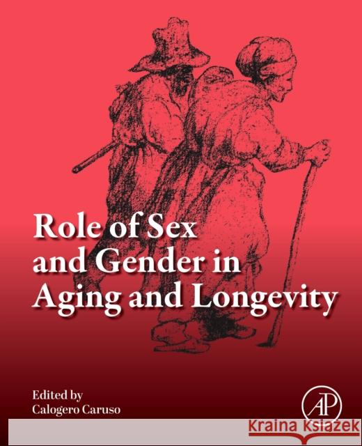 Role of Sex and Gender in Aging and Longevity Calogero Caruso 9780443273988 Academic Press - książka