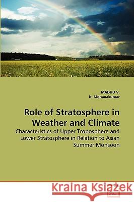 Role of Stratosphere in Weather and Climate Madhu V, K Mohanakumar 9783639265613 VDM Verlag - książka
