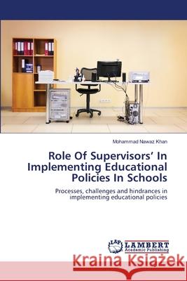 Role Of Supervisors' In Implementing Educational Policies In Schools Khan, Mohammad Nawaz 9783659211713 LAP Lambert Academic Publishing - książka