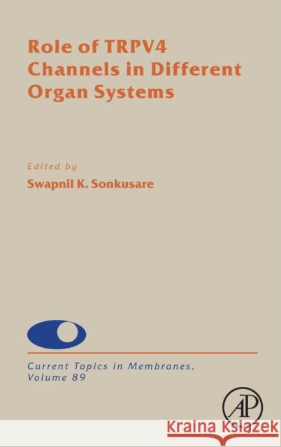 Role of Trpv4 Channels in Different Organ Systems: Volume 89 Sonkusare, Swapnil K. 9780323997829 Academic Press - książka