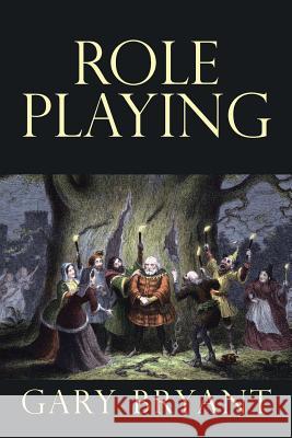 Role Playing Gary Bryant 9781504375429 Balboa Press - książka